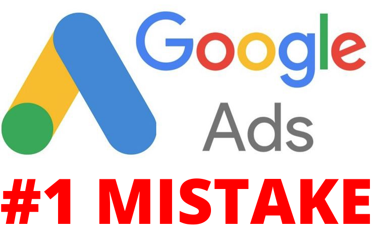 The most common Google Ads mistake
